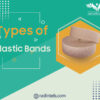 Types-of-elastic-bands