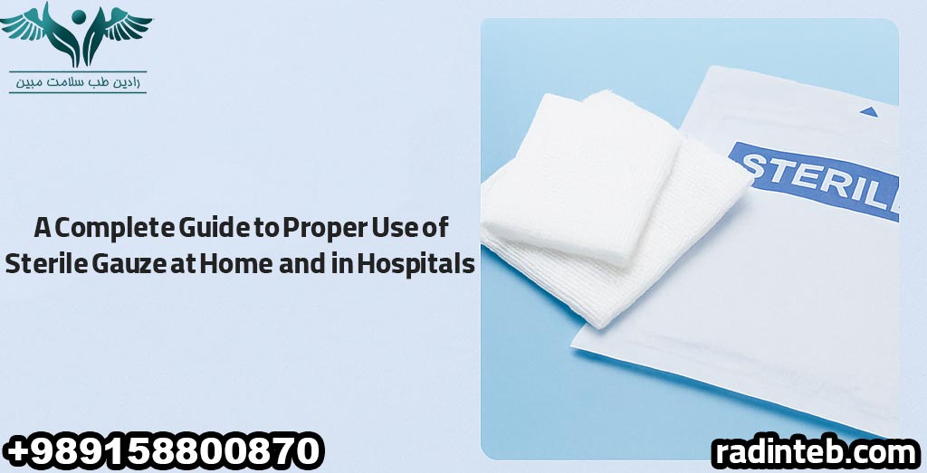 A Complete Guide to Proper Use of Sterile Gauze at Home