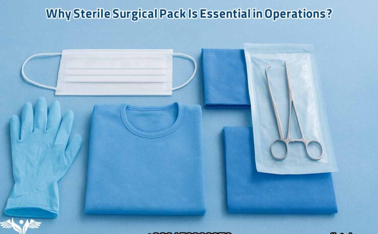 Why Sterile Surgical Pack Is Essential in Operations?